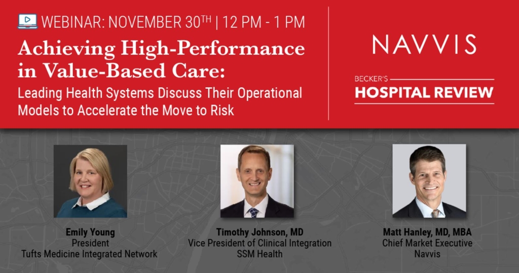 SSM, Tufts Executives, & Navvis to appear in Becker’s Hospital Review webinar, share how they move aggressively to risk