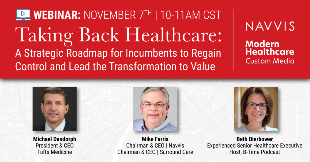 CEOs of Navvis, Tufts Medicine Discuss Strategies for Empowering Incumbents in Modern Healthcare Webinar